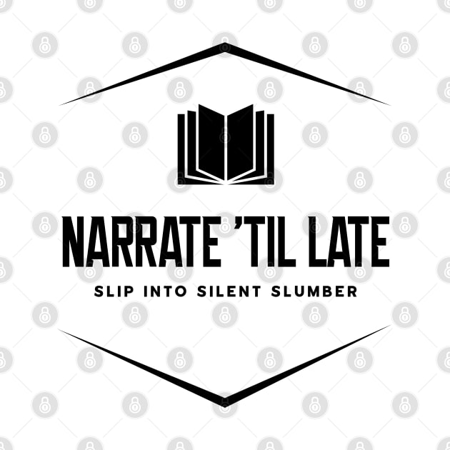 Narrate 'Til Late by SUNKENNAUTILUS