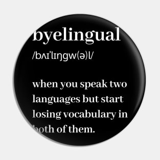 Byelingual (Bilingual Definition) Pin