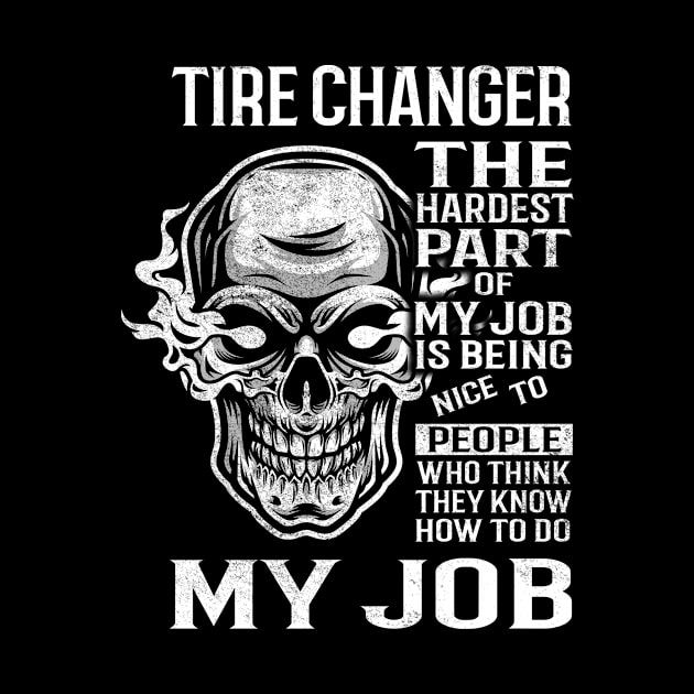 Tire Changer T Shirt - The Hardest Part Gift 2 Item Tee by candicekeely6155