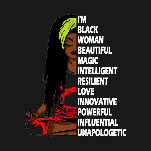 I'm black woman beautiful magic and unapologetic..black woman pride gift by DODG99