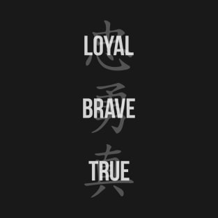 Loyal, Brave, True - Three Virtues T-Shirt