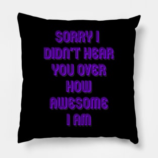 I am awesome Pillow