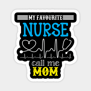 My Favorite Nurse Calls Me mom Funny Mother's Gift Magnet