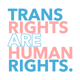 Trans Rights are Human Rights T-Shirt