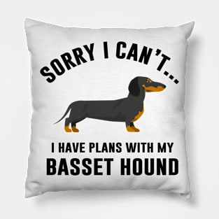 I Have Plans With My Basset Hound Pillow