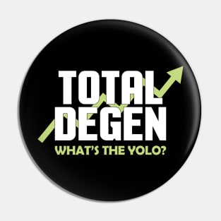 Total Degen (What's the Yolo?) Pin