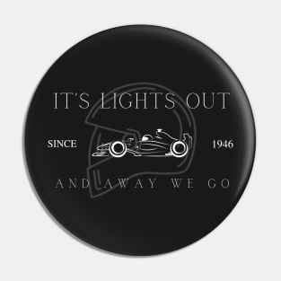 It's Lights Out & Away We Go- F1 Pin