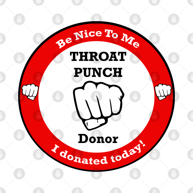 Throat Punch Donor by oharadesigns