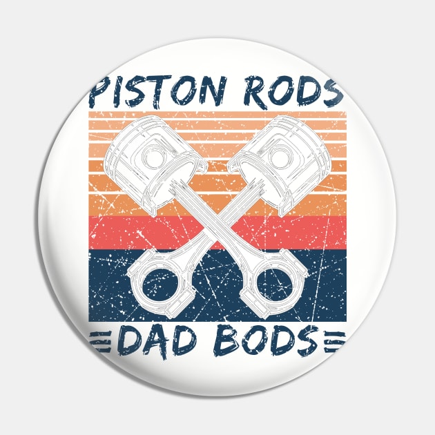 Piston Rods Dad Bods Vintage Funny Dad Gift Pin by American Woman