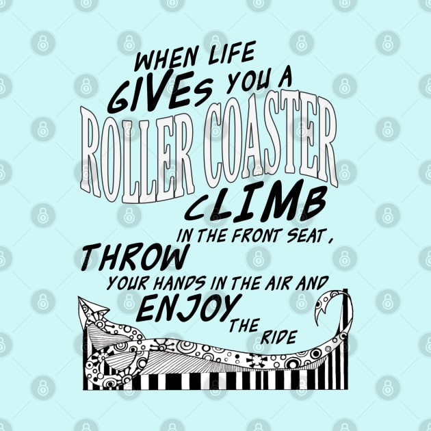 When Life Gives You A Roller Coaster by BonnieSales