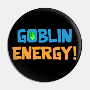 Goblin Energy Pin