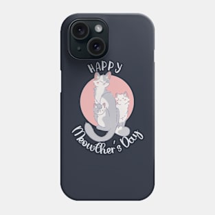 Happy Meowther's Day - White and grey cats Phone Case