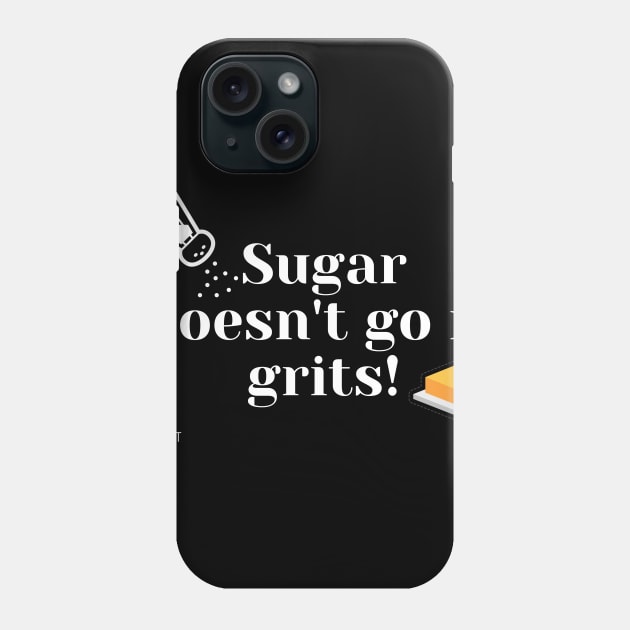 No Sugar Grits Phone Case by The Black Guy Who Tips Podcast