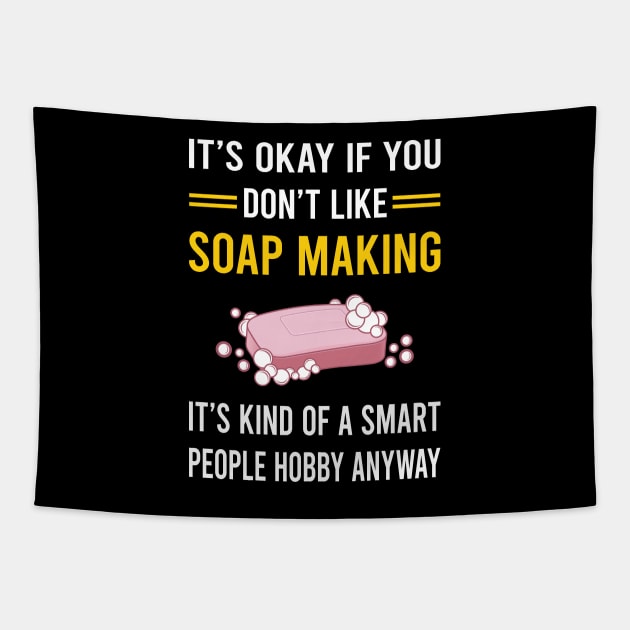 Smart People Hobby Soap Making Soapmaking Tapestry by Good Day