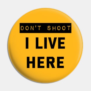 DON'T SHOOT Pin