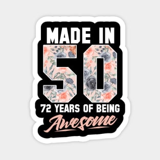 Made in 1950 72 years of being awesome 72nd Birthday Flowers Magnet