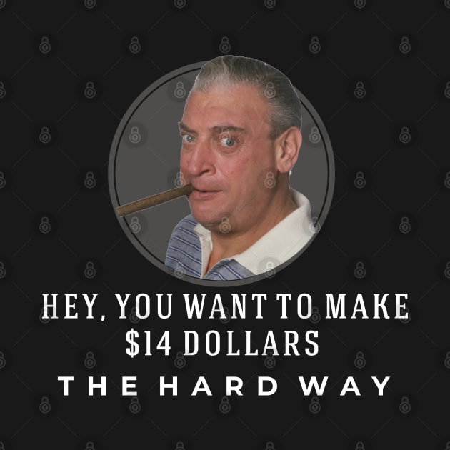 Hey you wanna make $14 THE HARD WAY by BodinStreet
