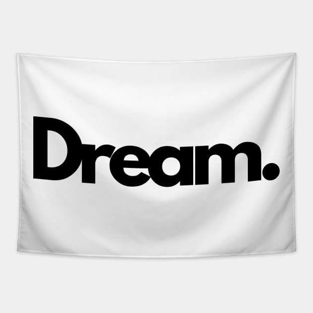 Dream aspiration single word minimalist T-Shirt Tapestry by DanDesigns