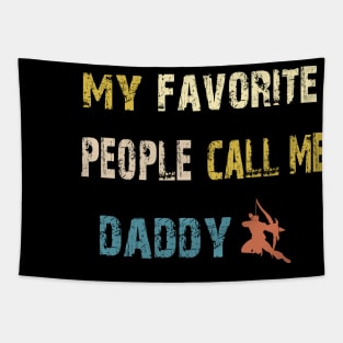 Mens My Favorite People Call Me Daddy T-Shirt Father's Day Shirt Tapestry