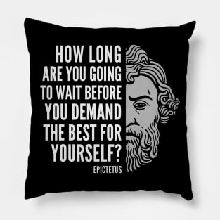 Epictetus Quote: “How Long Are You Going to Wait“ Pillow