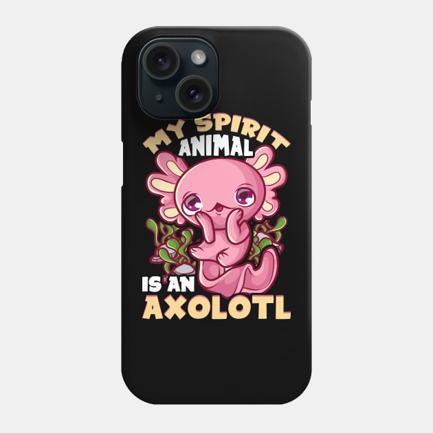 Cute & Funny My Spirit Animal Is An Axolotl Animal Phone Case by theperfectpresents