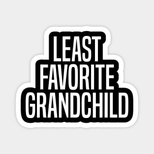 Least Favorite Grandchild Magnet