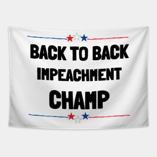 back to back impeachment champ Tapestry