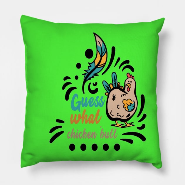 Guess-what-chicken-butt Pillow by baha2010