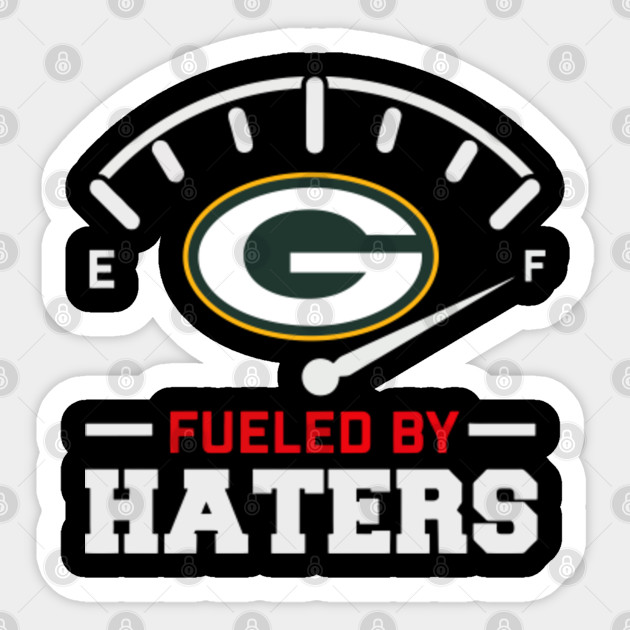 Packers Fueled By Haters Green Bay Packers Sticker Teepublic
