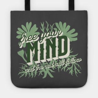 Free Your Mind and the Rest Will Follow Tote