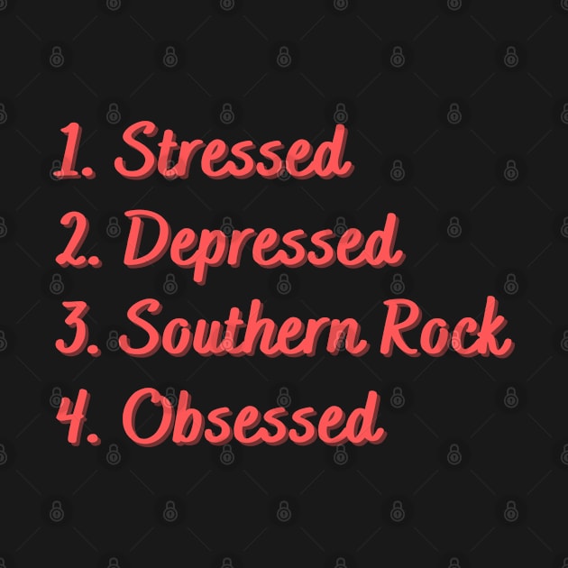 Stressed. Depressed. Southern Rock. Obsessed. by Eat Sleep Repeat