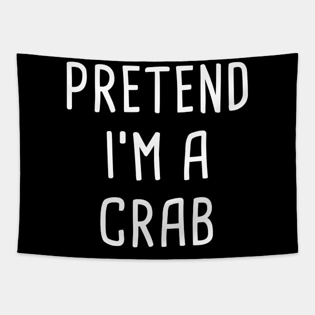 Pretend I'm A Crab Halloween Costume Tapestry by tobzz
