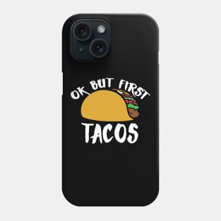 OK but first TACOS Phone Case