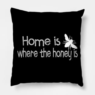 Home is Where The Honey is Beekeeper Honeybee Pillow