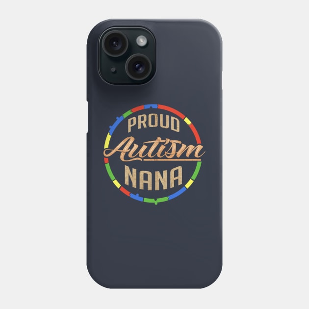 Proud Autism Nana Phone Case by specaut