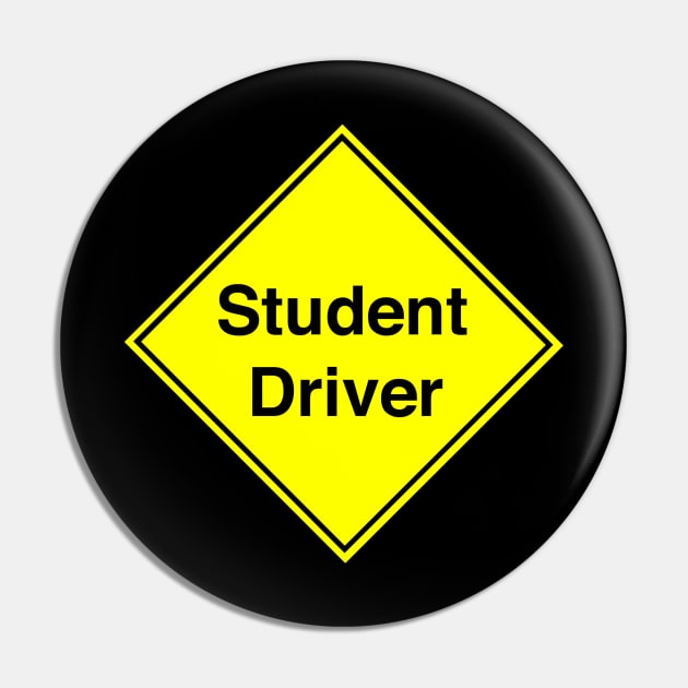 Student Driver. Warning Sign Pin by fiercewoman101