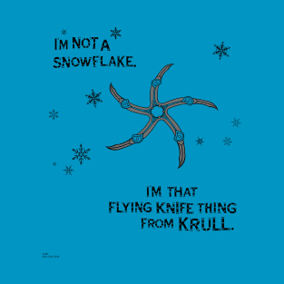 Krull not Snowflake T-Shirt