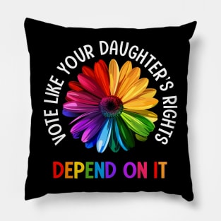 Vote Like Your Daughter's Rights Pillow