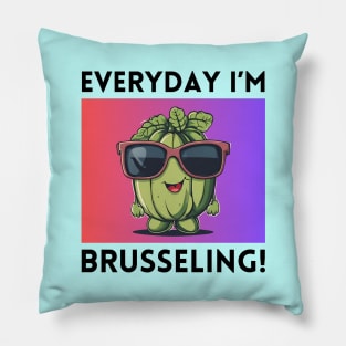 Everyday I'm Brusseling | Brussels Pun Pillow