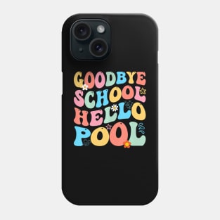 Goodbye School Hello Pool Summer Groovy Last Day Of School Phone Case