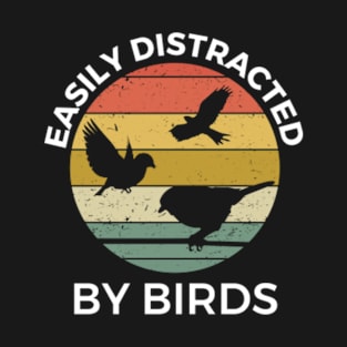 Easily Distracted By Birds II T-Shirt