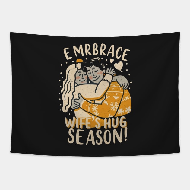 Wifey Snuggles Season: Wrap Your Arms Around Happiness Tapestry by ramith-concept