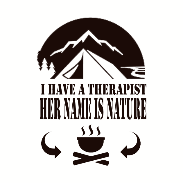 i Have therapist her name is nature - camping, hiking, outdoor recreation, adventure by The Bombay Brands Pvt Ltd