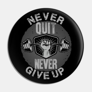 Never Quit Never Give Up Pin