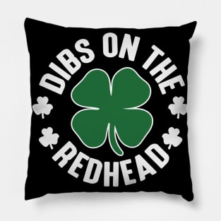 Dibs on the Redhead - st Patrick's day Pillow