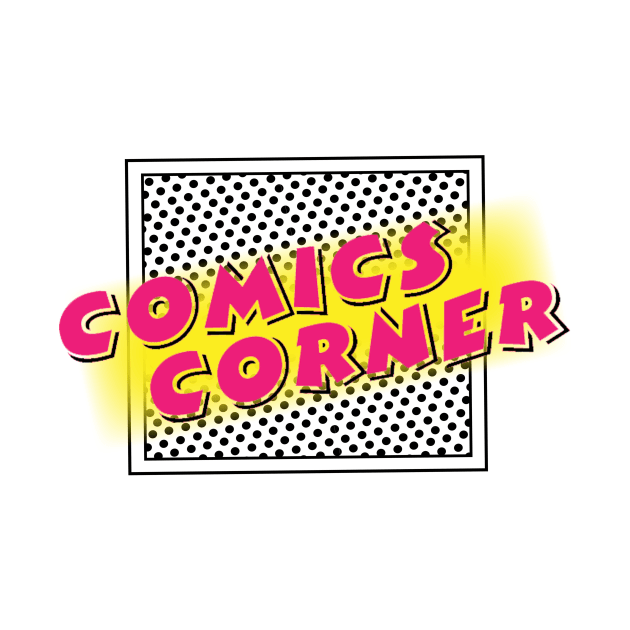 Comics Corner by The Bounty Hunnies