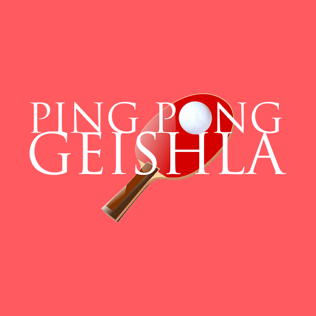 Ping Pong Geishla by DarkPhoeniX