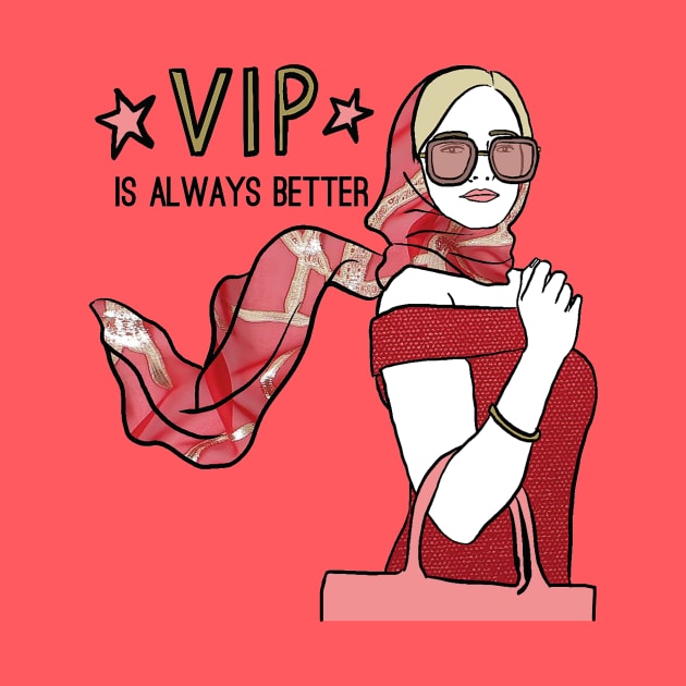 VIP is always better by Katsillustration