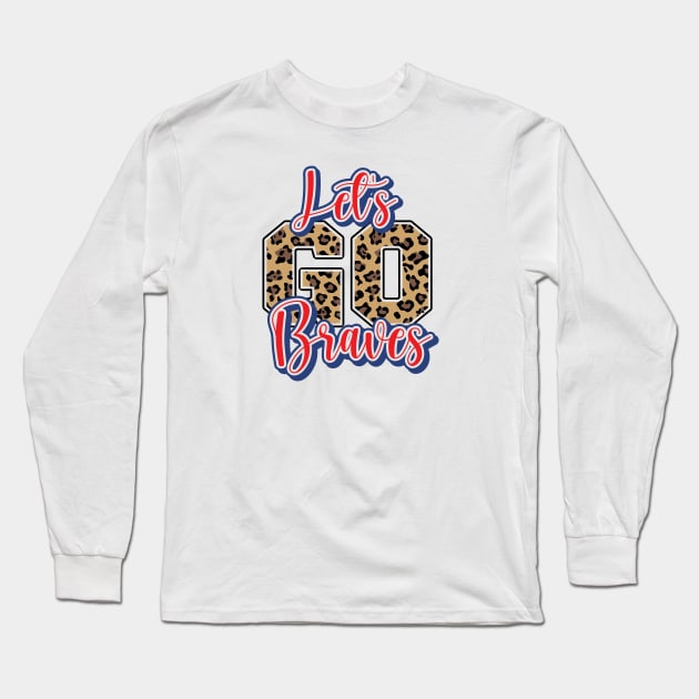 fineaswine Let's Go Braves Long Sleeve T-Shirt