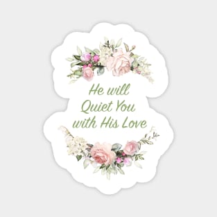 He Will Quiet You With His Love Magnet